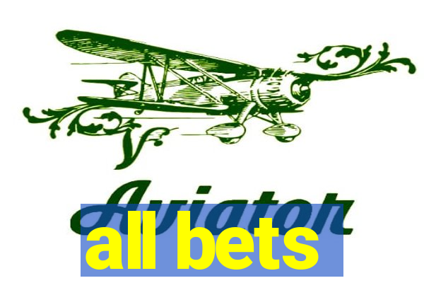 all bets